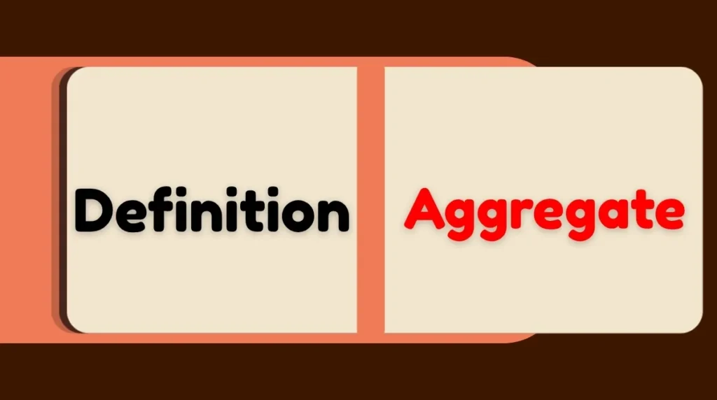 Aggregate Definition