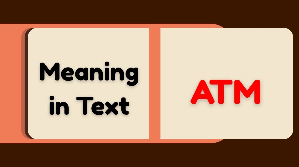 ATM Meaning in Text