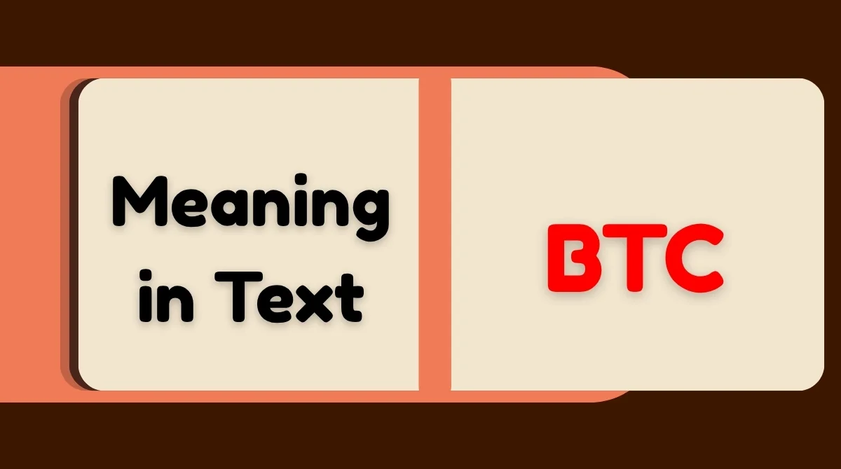 BTC Meaning in Text