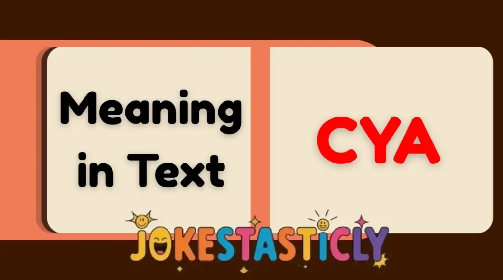 CYA Meaning in Text