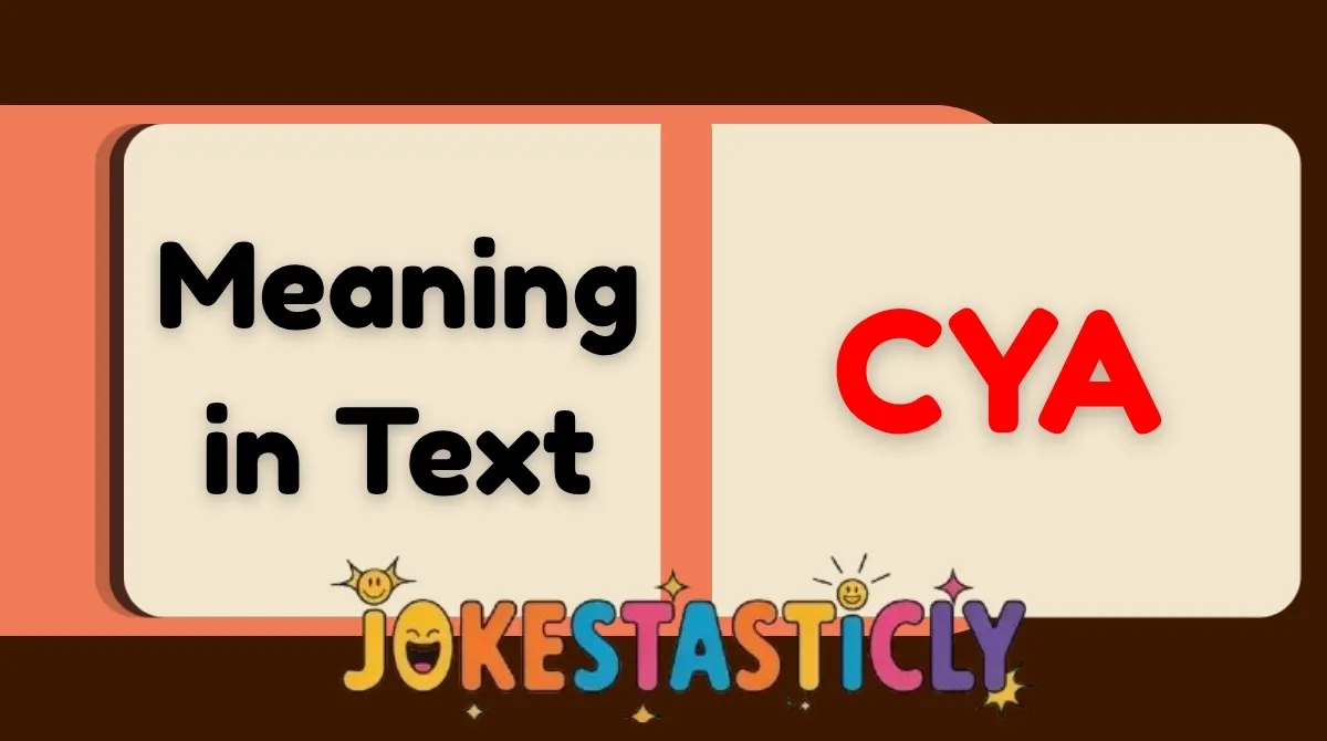 CYA Meaning in Text