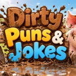 Dirty Puns & Jokes