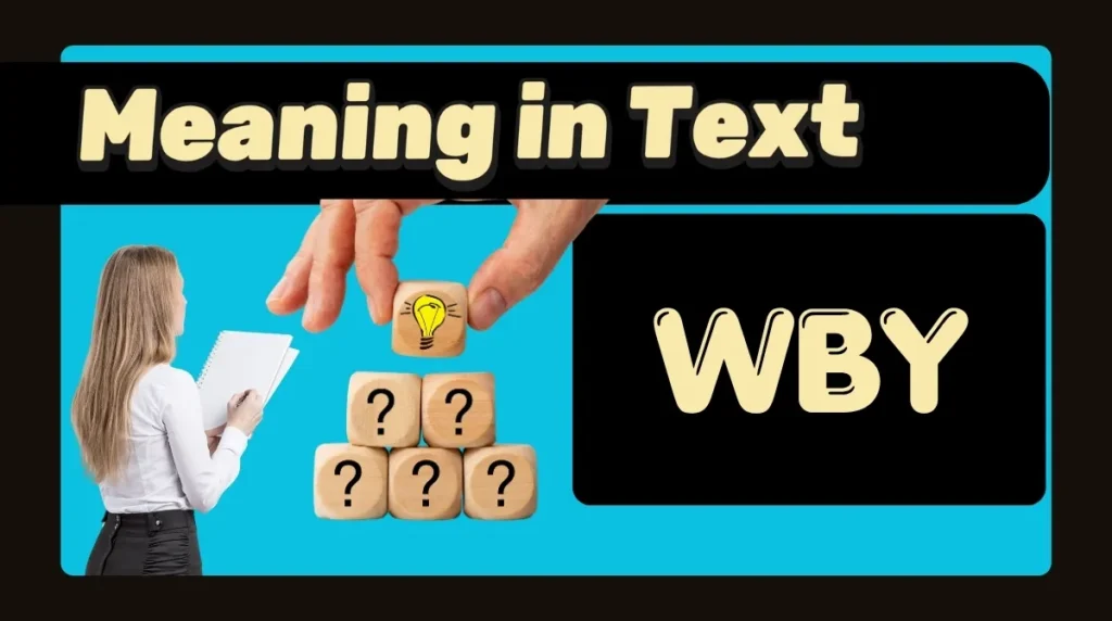 WBY Meaning in Text
