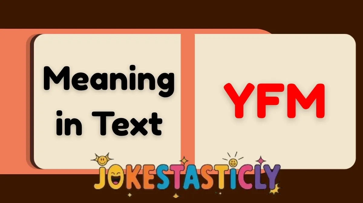 YFM Meaning in Text