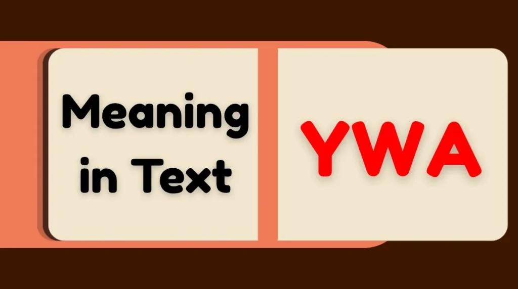 YWA Meaning in Text
