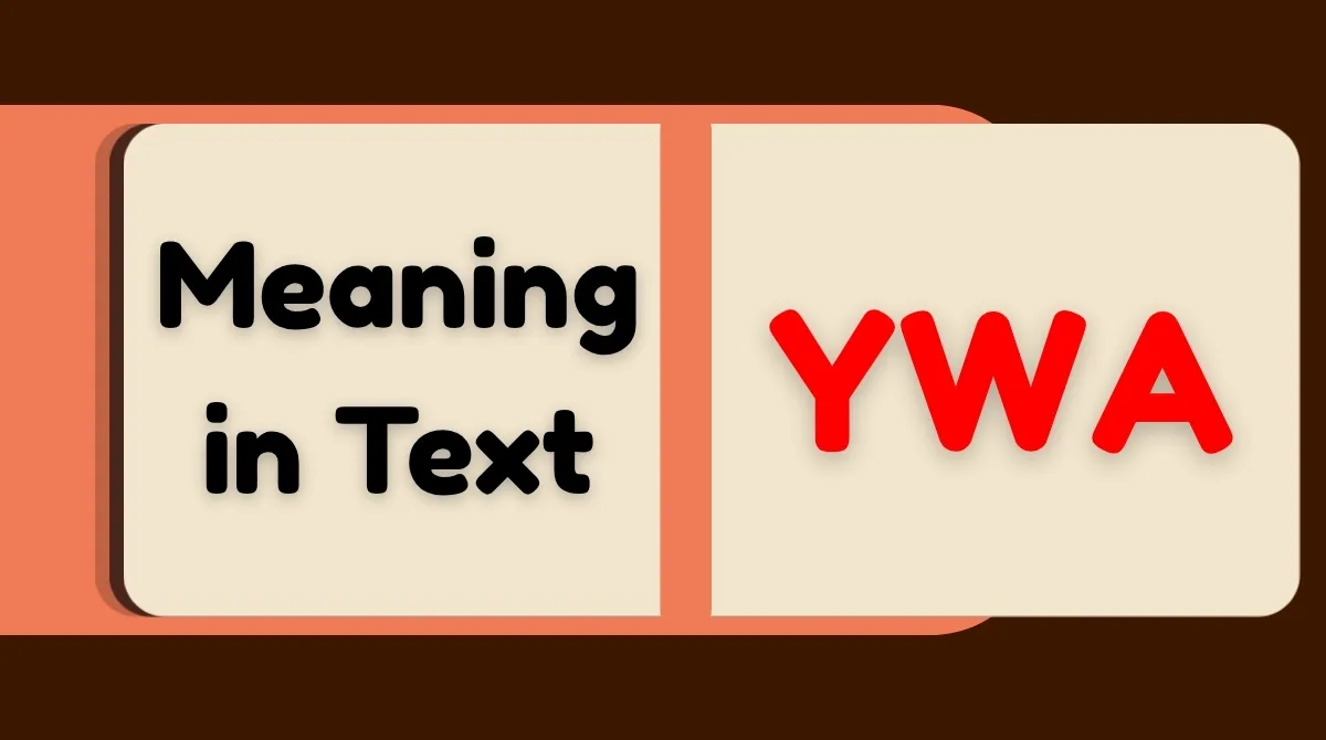 YWA Meaning in Text