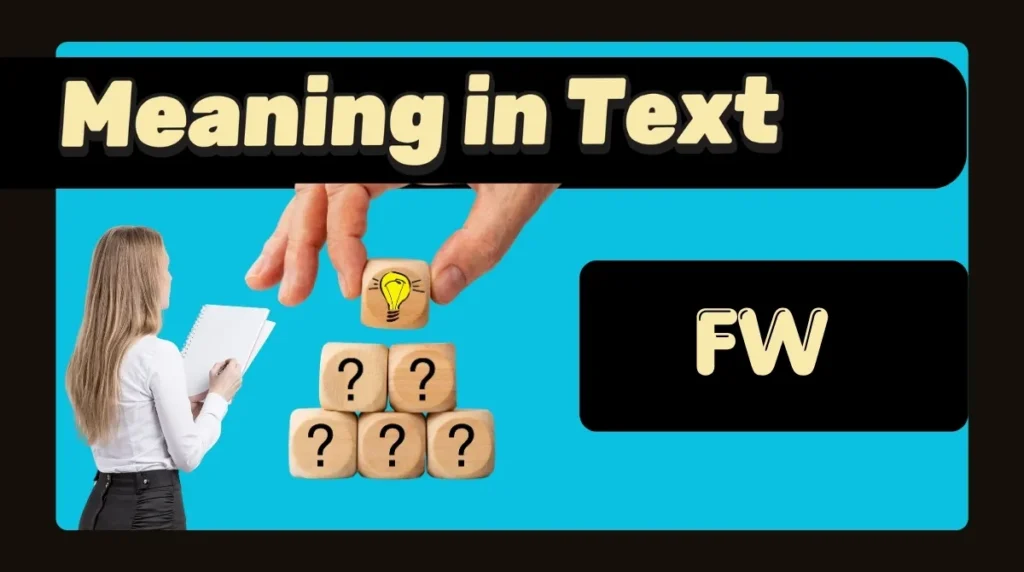 FW Meaning in Text