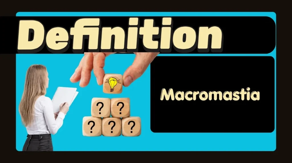 Macromastia Definition