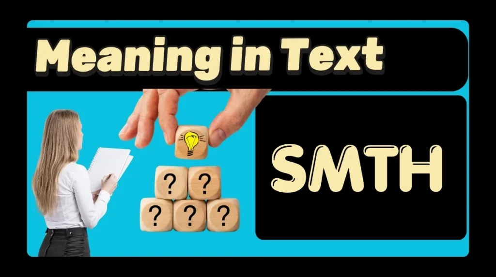 SMTH Meaning in Text